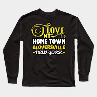 I love Gloversville New York Long Sleeve T-Shirt